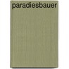 Paradiesbauer by Benjamin Doyon