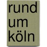 Rund um Köln by Peter Squentz