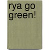 Rya Go Green! door Claudia Myatt