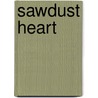 Sawdust Heart door Mrs Henry Wood