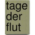 Tage der Flut