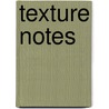 Texture Notes door Sawako Nakayasu