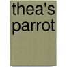 Thea's Parrot door Marcia Willett