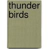 Thunder Birds by Jim Arnosky