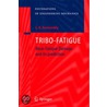 Tribo-fatigue by Leonid Sosnovoskiy