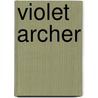 Violet Archer door Linda Hartig
