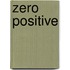 Zero Positive