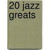 20 Jazz Greats door Onbekend