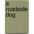 A Roadside Dog