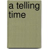 A Telling Time door Glynnis Hayward