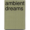 Ambient Dreams door Oliver Scheffner