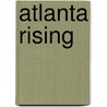 Atlanta Rising door Frederick Allen