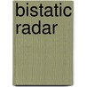 Bistatic Radar by Nicholas J. Willis