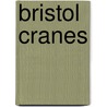 Bristol Cranes by Thomas Rasche