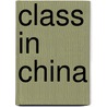 Class In China by Larry M. Wortzel