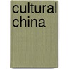 Cultural China door Shang Huang