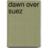 Dawn Over Suez
