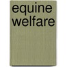 Equine Welfare door C. Wayne McIlwraith