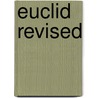 Euclid Revised by Robert Euclid