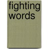 Fighting Words door Laurence R. Marcus