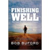 Finishing Well door Bob P. Buford
