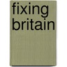 Fixing Britain by Michael Wilson