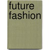 Future Fashion door Macarena San Martin