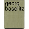 Georg Baselitz door Klaus Kertess