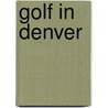 Golf in Denver door Rob Mohr