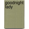 Goodnight Lady door Ms Martina Cole