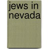 Jews In Nevada door John P. Marschall