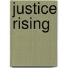 Justice Rising door John Heagle