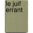 Le Juif Errant