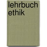 Lehrbuch Ethik by Wolfgang Maaser