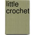 Little Crochet