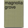 Magnolia Grove door Harvey Rosenfeld