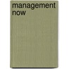 Management Now door Andrew W. Ghillyer