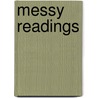 Messy Readings by Lucy Moore