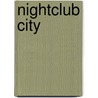 Nightclub City by Burton W. Peretti