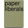 Paper Liberals door David Ortiz