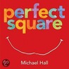 Perfect Square door Michael Hall