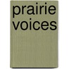 Prairie Voices door Howard F. Stein