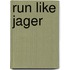 Run Like Jager