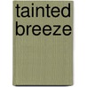 Tainted Breeze door Richard B. McCaslin