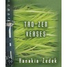 Tao-zen Verses by Hanakia Zedek