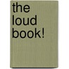The Loud Book! door Deborah Underwood