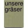 Unsere Gräser door Dietmar Aichele