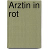 Ärztin in Rot by Cathy Marie Hake