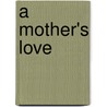 A Mother's Love door Vanessa Howard