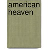 American Heaven door Maxine Chernoff